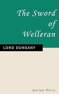 The Sword of Welleran - Lord Dunsany - E-Book