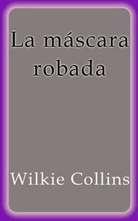 La máscara robada - Wilkie Collins - E-Book