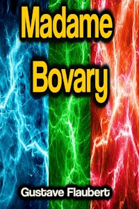 Madame Bovary - Gustave Flaubert - E-Book