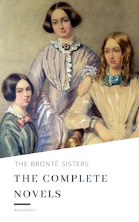 The Brontë Sisters: The Complete Novels - Anne Bronte - E-Book
