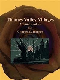 Thames Valley Villages: Volume 2 (of 2) - Charles G. Harper - E-Book