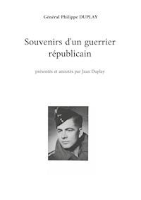 Souvenirs d'un guerrier républicain - Général Philippe Duplay - E-Book