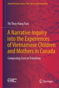 A Narrative Inquiry into the Experiences of Vietnamese Children and Mothers in Canada - Thi Thuy Hang Tran - E-Book