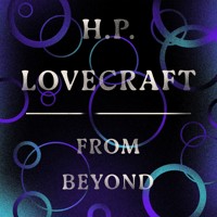 From Beyond - H. P. Lovecraft - Hörbuch