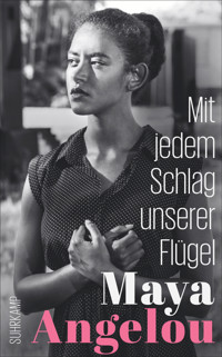 Mit jedem Schlag unserer Flügel - Maya Angelou - E-Book