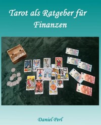 Tarot als Ratgeber für Finanzen - Daniel Perl - E-Book