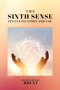 The Sixth Sense - Charles Henry Brent - E-Book