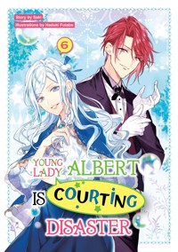 Young Lady Albert Is Courting Disaster: Volume 6 - Saki - E-Book