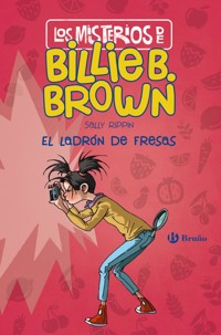 Los misterios de Billie B. Brown, 4. El ladrón de fresas - Sally Rippin - E-Book