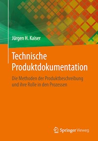 Technische Produktdokumentation - Jürgen H. Kaiser - E-Book