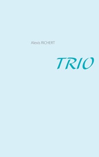 TRIO - Alexis Richert - E-Book