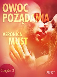 Owoc pożądania III - opowiadanie erotyczne - Veronica Must - E-Book
