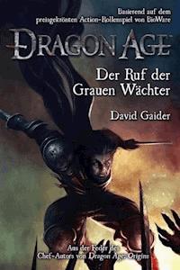 Dragon Age Band 2: Ruf der Grauen Wächter - David Gaider - E-Book
