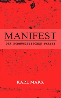 Manifest der Kommunistischen Partei - Karl Marx - E-Book
