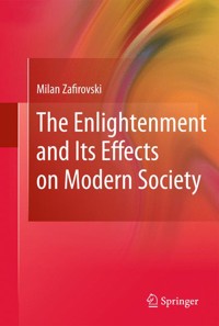 The Enlightenment and Its Effects on Modern Society - Milan Zafirovski - E-Book