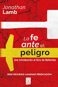 La fe ante el peligro - Jonathan Lamb - E-Book