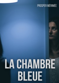 La Chambre bleue - Prosper Mérimée - E-Book