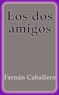 Los dos amigos - Fernán Caballero - E-Book
