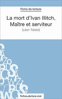La mort d'Ivan Illitch, maître et serviteur - fichesdelecture.com - E-Book