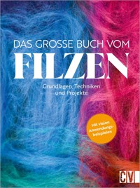 Das große Buch vom Filzen - Susanne Schaadt - E-Book