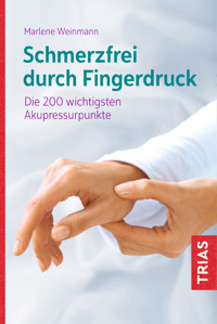 Schmerzfrei durch Fingerdruck - Marlene Weinmann - E-Book