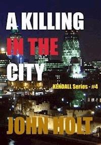 A killing in the city - John Holt - E-Book