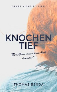 Knochentief - Thomas Benda - E-Book