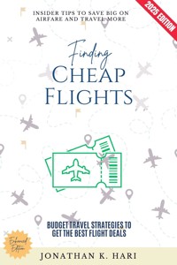 Finding Cheap Flights: - Jonathan K. Hari - E-Book