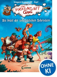 Die Piratenschiffgäng (Band 2) - Die Insel der schrecklichen Schrecken - Irmgard Kramer - E-Book