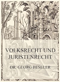 Volksrecht und Juristenrecht - Dr. Georg Beseler - E-Book