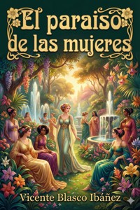 El paraiso de las mujeres - Vicente Blasco Ibanez - E-Book