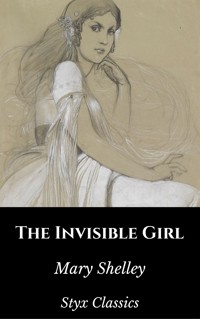 The Invisible Girl - Styx Classics - E-Book