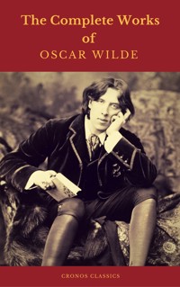 Oscar Wilde: The Complete Collection - Oscar Wilde - E-Book