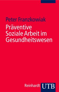 Präventive Soziale Arbeit im Gesundheitswesen - Peter Franzkowiak - E-Book