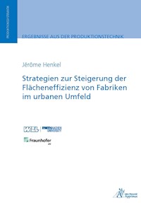 Strategien zur Steigerung der Flächeneffizienz von Fabriken im urbanen Umfeld - Jérôme Henkel - E-Book