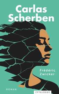 Carlas Scherben - Frédéric Zwicker - E-Book