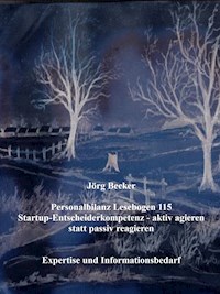 Personalbilanz Lesebogen 115 Startup-Entscheiderkompetenz - aktiv agieren statt passiv reagieren - Jörg Becker - E-Book