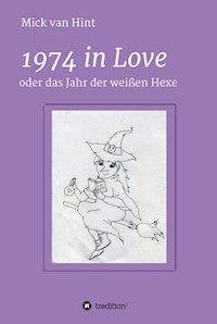 1974 in Love - Mick van Hint - E-Book