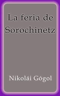 La feria de Sorochinetz - Nikolái Gógol - E-Book
