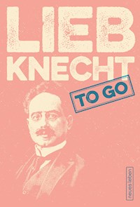 LIEBKNECHT to go -  - E-Book