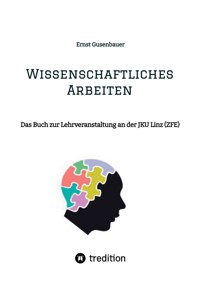 Wissenschaftliches Arbeiten - Ernst Gusenbauer - E-Book