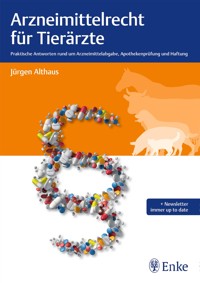 Arzneimittelrecht für Tierärzte - Jürgen Althaus - E-Book