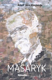 Masaryk - Adolf Jens Koemeda - E-Book