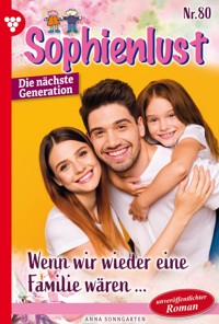Wenn wir wieder eine Familie wären… - Anna Sonngarten - E-Book