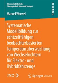 Systematische Modellbildung zur echtzeitfähigen beobachterbasierten Temperaturüberwachung von Wechselrichtern für Elektro- und Hybridfahrzeuge - Manuel Warwel - E-Book
