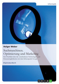 Suchmaschinen. Optimierung und Marketing - Holger Weber - E-Book