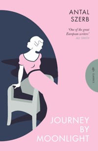 Journey by Moonlight - Antal Szerb - E-Book