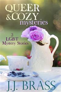 Queer and Cozy Mysteries - J.J. Brass - E-Book