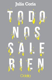 Todo nos sale bien - Julia Coria - E-Book