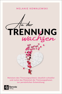 An der Trennung wachsen - Melanie Kowalewski - E-Book